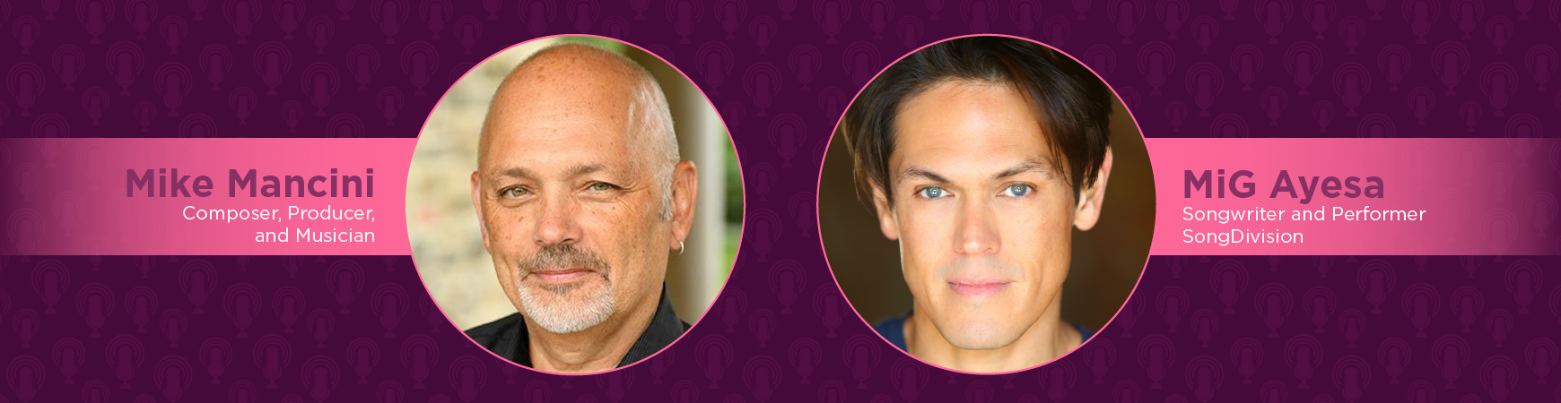 Headshots of Mike Mancini & MiG Ayesa in pink Circles on plum background. On-image text reads "Mike Mancini: Composer, producer and musician & MiG Ayesa: Songwriter and performer; Songdivision